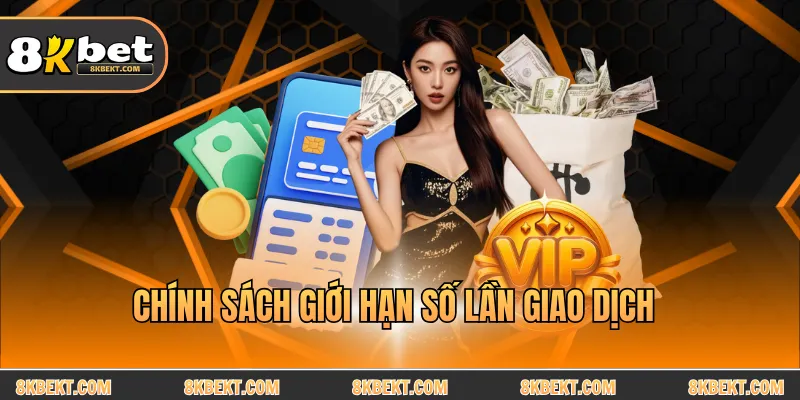 Chính sách giới hạn số lần giao dịch