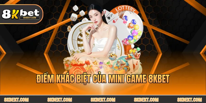 Điểm khác biệt của mini game 8KBET
