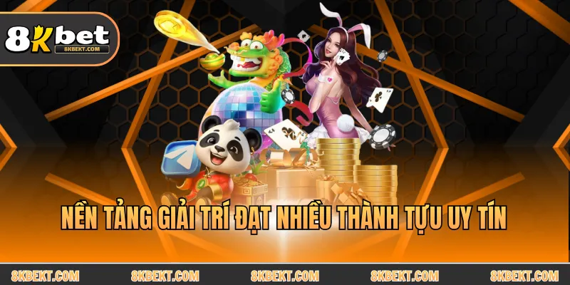Nền tảng giải trí đạt nhiều thành tựu uy tín