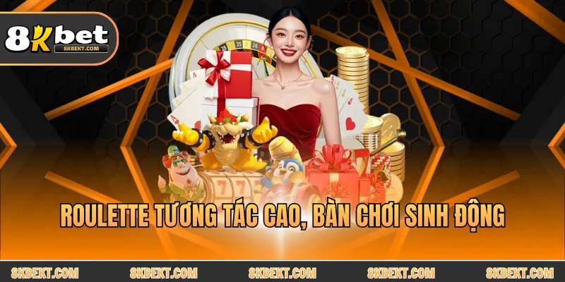 Roulette tương tác cao, bàn chơi sinh động